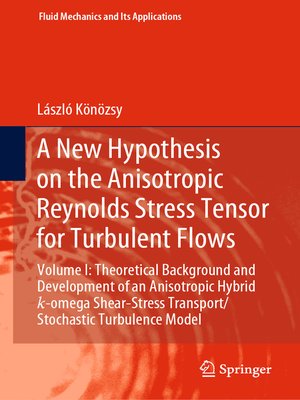 cover image of A New Hypothesis on the Anisotropic Reynolds Stress Tensor for Turbulent Flows